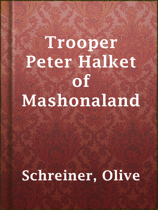 Title details for Trooper Peter Halket of Mashonaland by Olive Schreiner - Available